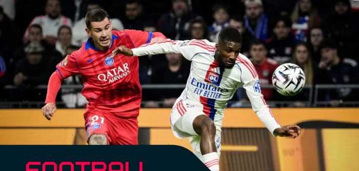 关于里昂碾压巴黎，奥亚尔萨瓦尔扛起全队的信息